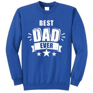 Best Dad Ever Father's Day Gift For Daddy Or Father Gift Sweatshirt