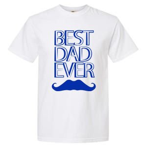 Best Dad Ever Gift Garment-Dyed Heavyweight T-Shirt