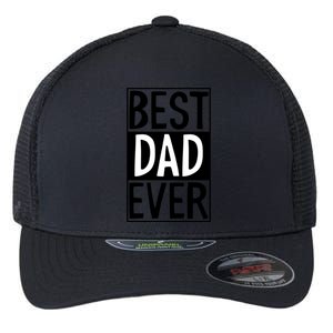 Best Dad Ever Funny Gift For Father's Day Flexfit Unipanel Trucker Cap