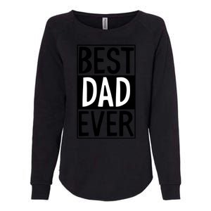 Best Dad Ever Funny Gift For Father's Day Womens California Wash Sweatshirt