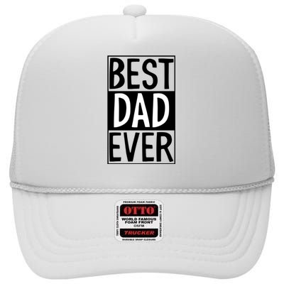 Best Dad Ever Funny Gift For Father's Day High Crown Mesh Back Trucker Hat