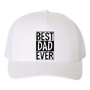 Best Dad Ever Funny Gift For Father's Day Yupoong Adult 5-Panel Trucker Hat