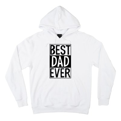 Best Dad Ever Funny Gift For Father's Day Hoodie