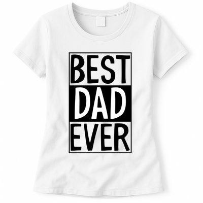Best Dad Ever Funny Gift For Father's Day Womens T-Shirt