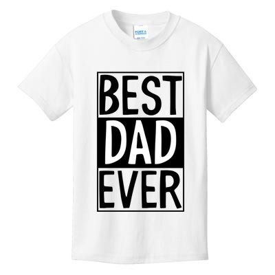 Best Dad Ever Funny Gift For Father's Day Kids T-Shirt