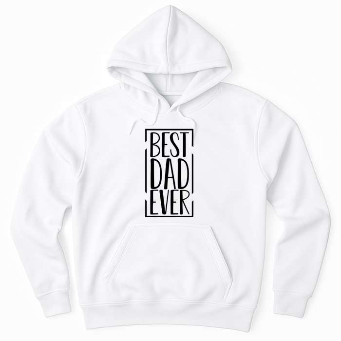 Best Dad Ever Funny Gift For Dad Hoodie