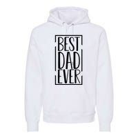 Best Dad Ever Funny Gift For Dad Premium Hoodie