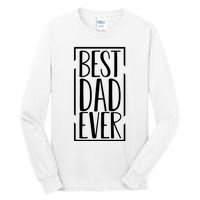 Best Dad Ever Funny Gift For Dad Tall Long Sleeve T-Shirt