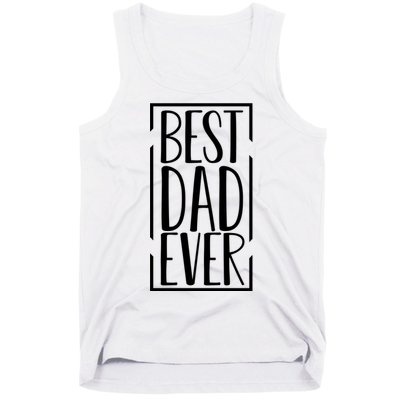 Best Dad Ever Funny Gift For Dad Tank Top