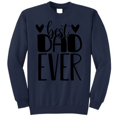 Best Dad Ever Funny Gift For Dad Tall Sweatshirt