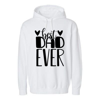 Best Dad Ever Funny Gift For Dad Garment-Dyed Fleece Hoodie