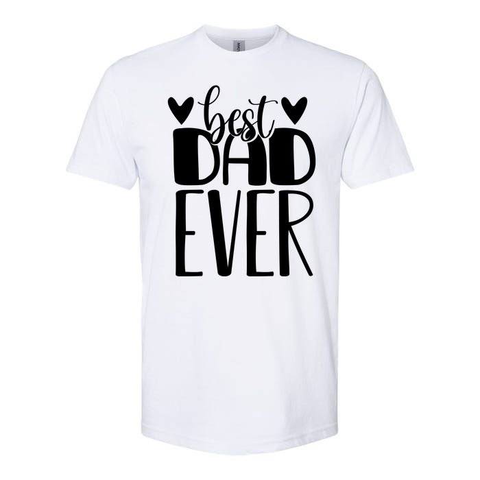 Best Dad Ever Funny Gift For Dad Softstyle CVC T-Shirt