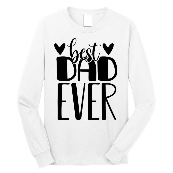 Best Dad Ever Funny Gift For Dad Long Sleeve Shirt