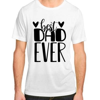 Best Dad Ever Funny Gift For Dad Adult ChromaSoft Performance T-Shirt