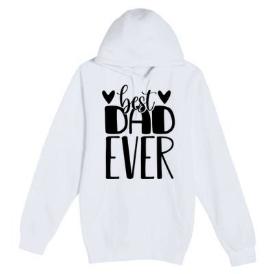 Best Dad Ever Funny Gift For Dad Premium Pullover Hoodie