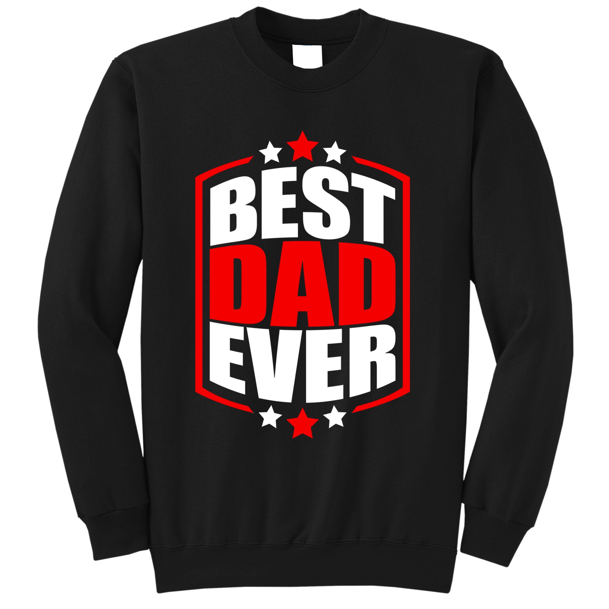 Best Dad Ever Father's Day Gift Sweatshirt