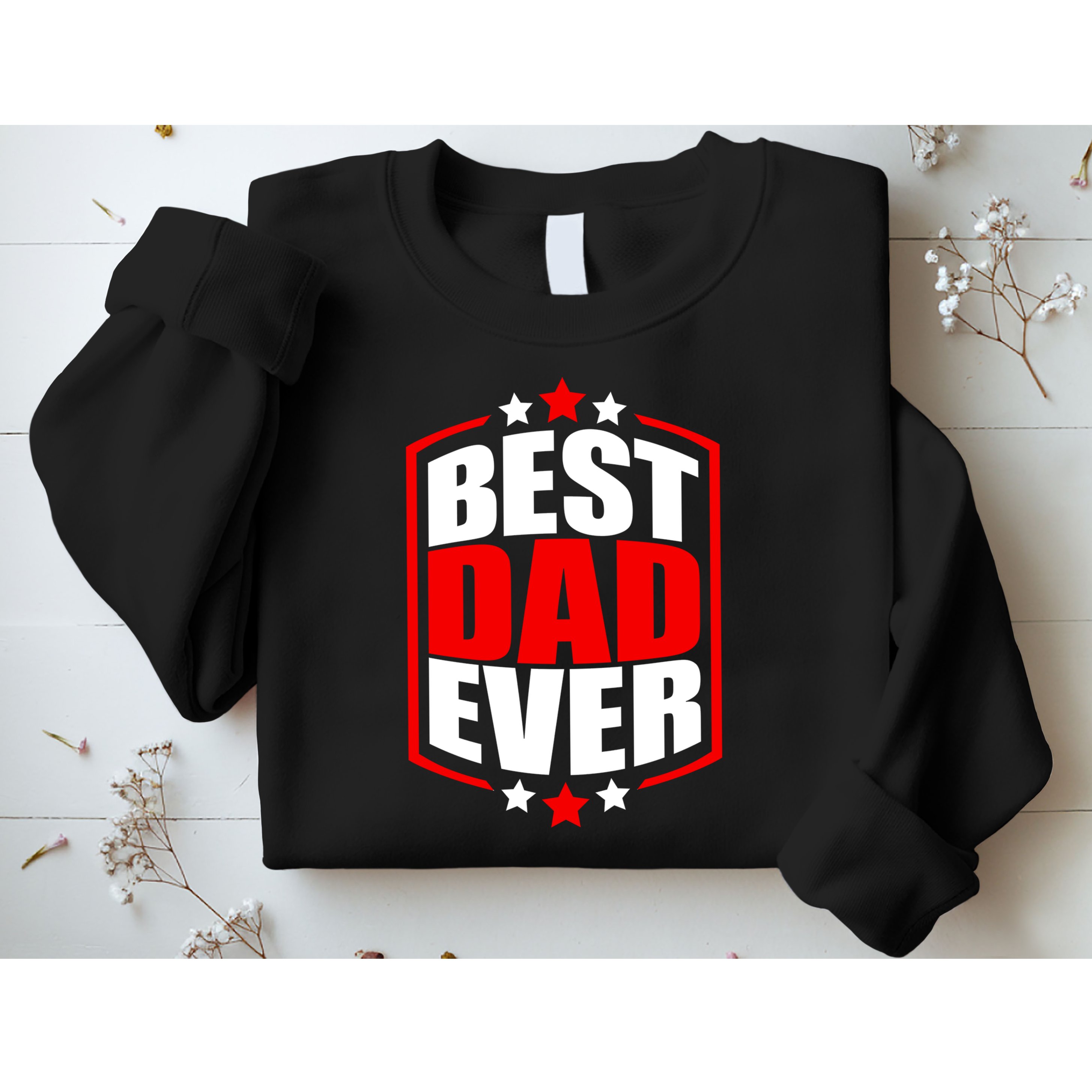 Best Dad Ever Father's Day Gift Sweatshirt