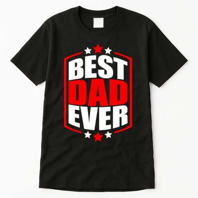 Best Dad Ever Father's Day Gift Tall T-Shirt