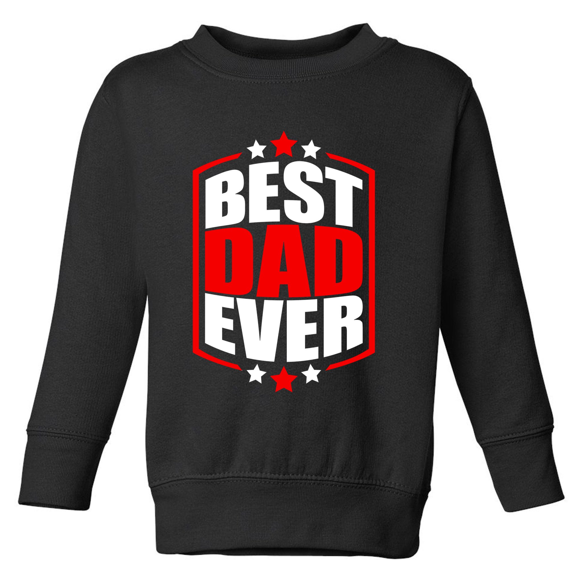 Best Dad Ever Father's Day Gift Toddler Sweatshirt