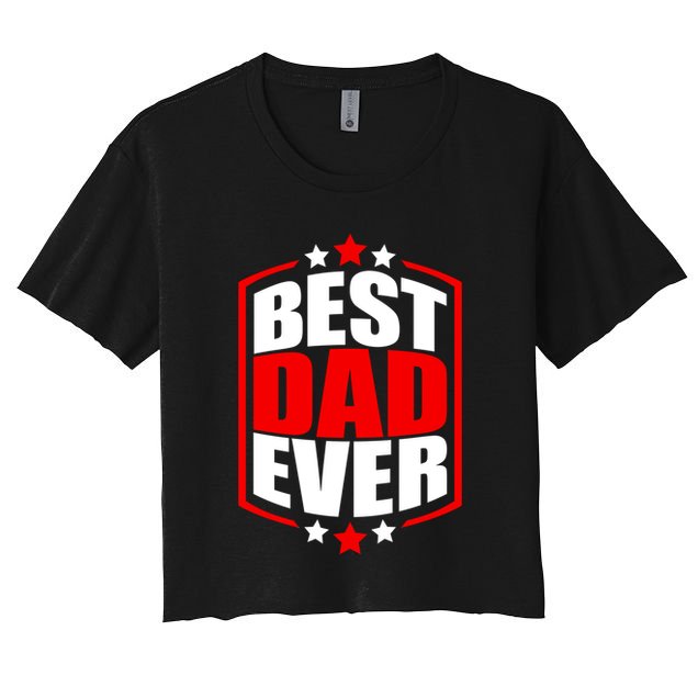 Best Dad Ever Father's Day Gift Crop Top