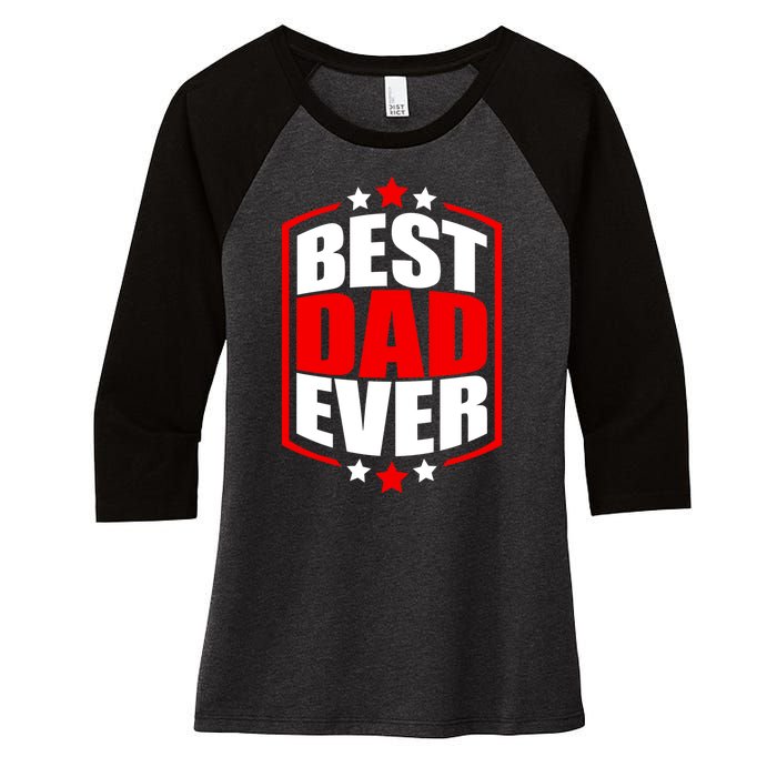 Best Dad Ever Father's Day Gift Women's Tri-Blend 3/4-Sleeve Raglan Shirt