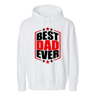 Best Dad Ever Father's Day Gift Garment-Dyed Fleece Hoodie