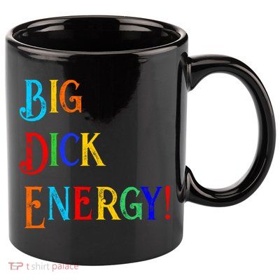 Big Dick Energy BDE Funny Colorful Humor 11oz C Handle Ceramic Mug