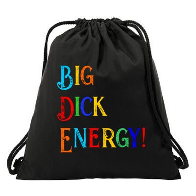 Big Dick Energy BDE Funny Colorful Humor Drawstring Bag
