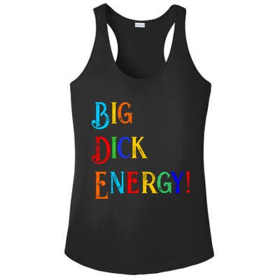 Big Dick Energy BDE Funny Colorful Humor Ladies PosiCharge Competitor Racerback Tank