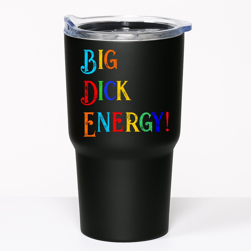 Big Dick Energy BDE Funny Colorful Humor Tumbler