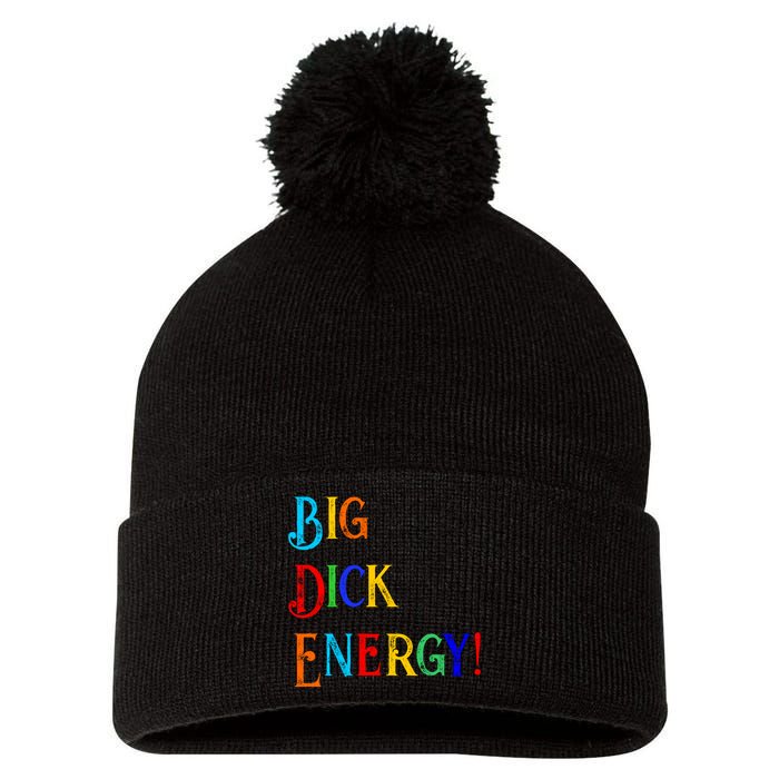 Big Dick Energy BDE Funny Colorful Humor Pom Pom 12in Knit Beanie