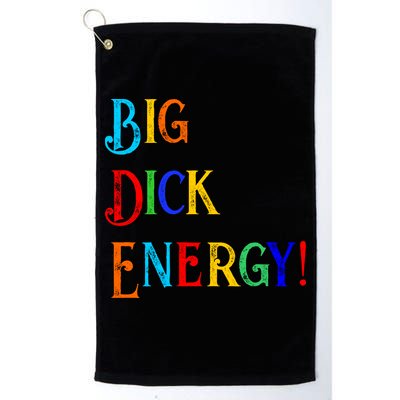 Big Dick Energy BDE Funny Colorful Humor Golf Towel