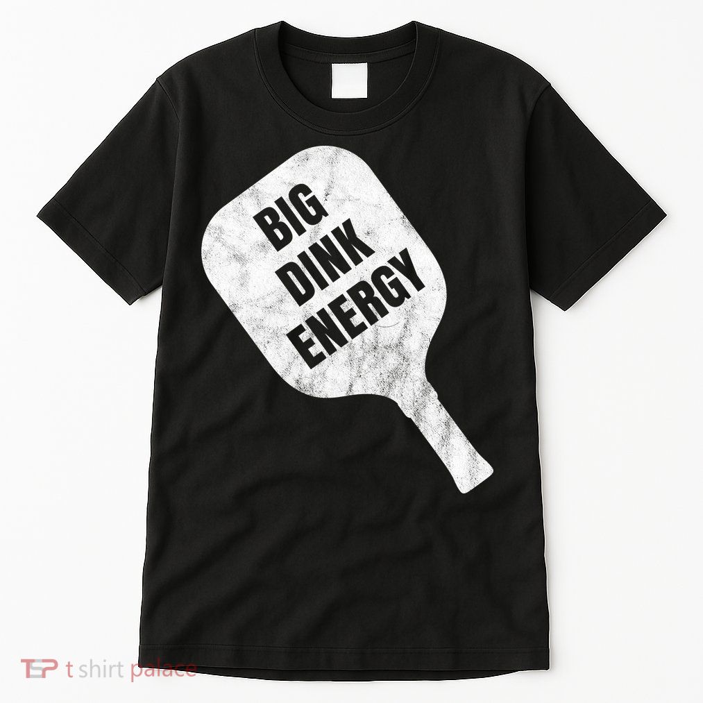 Big Dink Energy Funny Pickleball Sport Tall T-Shirt
