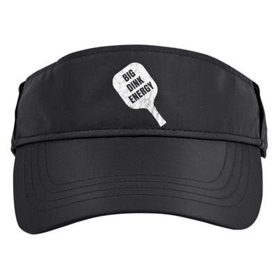 Big Dink Energy Funny Pickleball Sport Adult Drive Performance Visor
