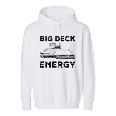 Big Deck Energy Yard Deck Patio Funny Garment-Dyed Fleece Hoodie