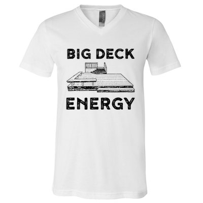 Big Deck Energy Yard Deck Patio Funny V-Neck T-Shirt