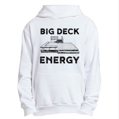 Big Deck Energy Yard Deck Patio Funny Urban Pullover Hoodie