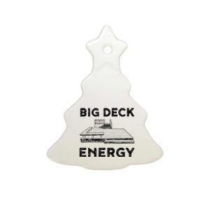 Big Deck Energy Yard Deck Patio Funny Ceramic Tree Ornament