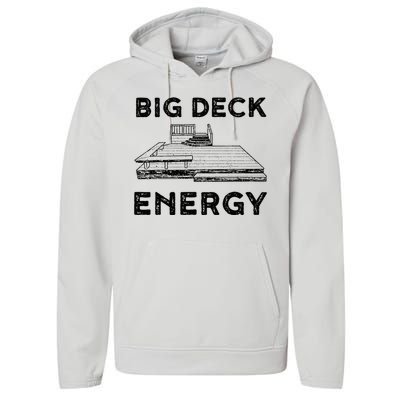 Big Deck Energy Yard Deck Patio Funny Performance Fleece Hoodie