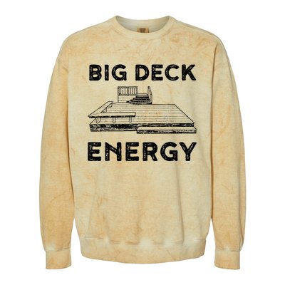 Big Deck Energy Yard Deck Patio Funny Colorblast Crewneck Sweatshirt