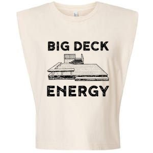 Big Deck Energy Yard Deck Patio Funny Garment-Dyed Women's Muscle Tee