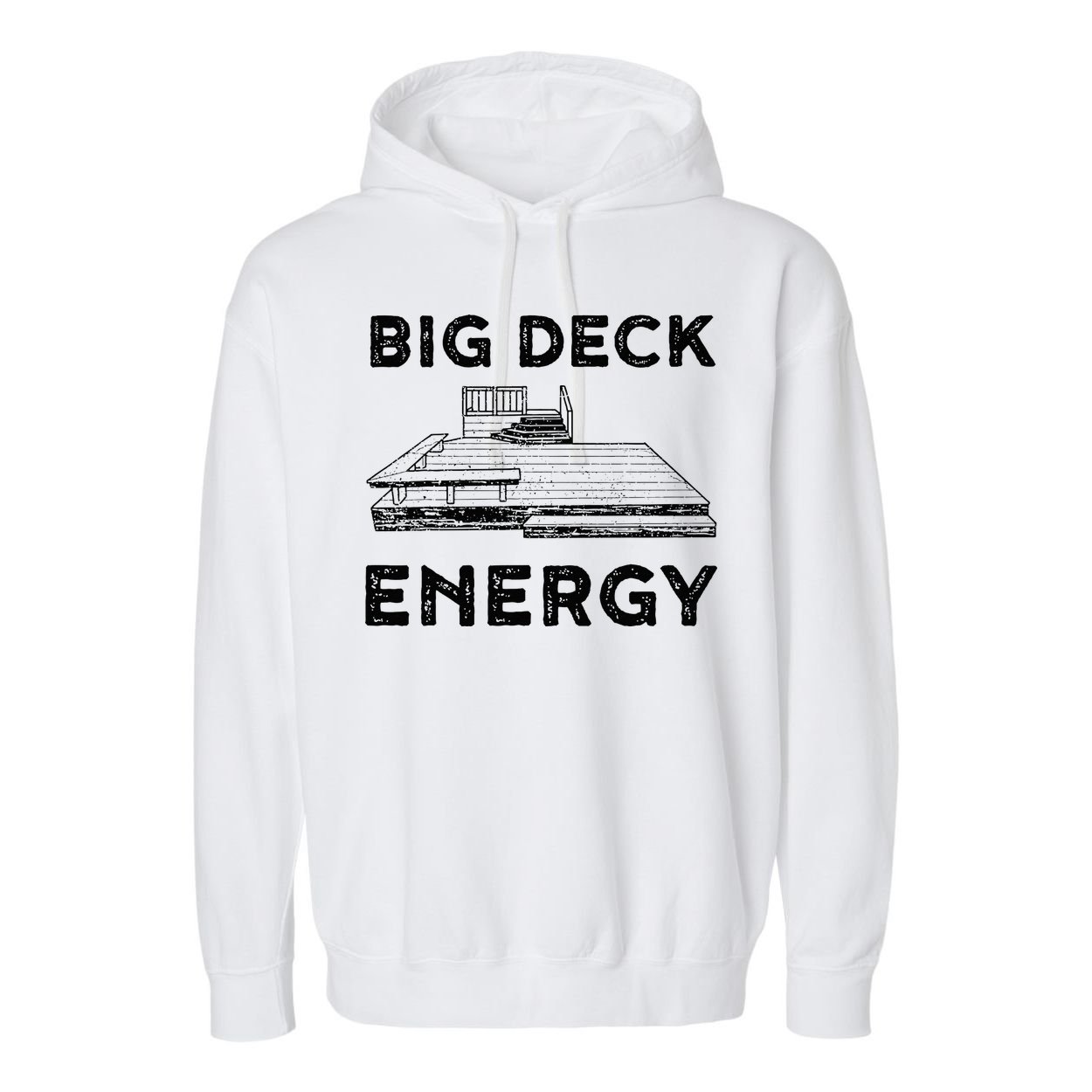 Big Deck Energy Yard Deck Patio Funny Garment-Dyed Fleece Hoodie