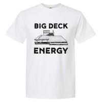 Big Deck Energy Yard Deck Patio Funny Garment-Dyed Heavyweight T-Shirt