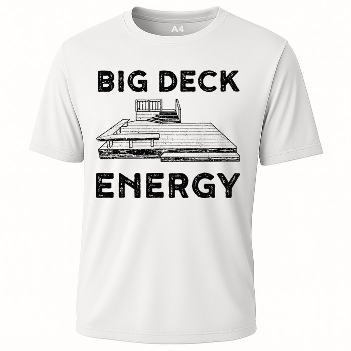 Big Deck Energy Yard Deck Patio Funny Cooling Performance Crew T-Shirt