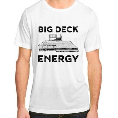 Big Deck Energy Yard Deck Patio Funny Adult ChromaSoft Performance T-Shirt