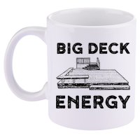Big Deck Energy Yard Deck Patio Funny 11oz C Handle Ceramic Mug