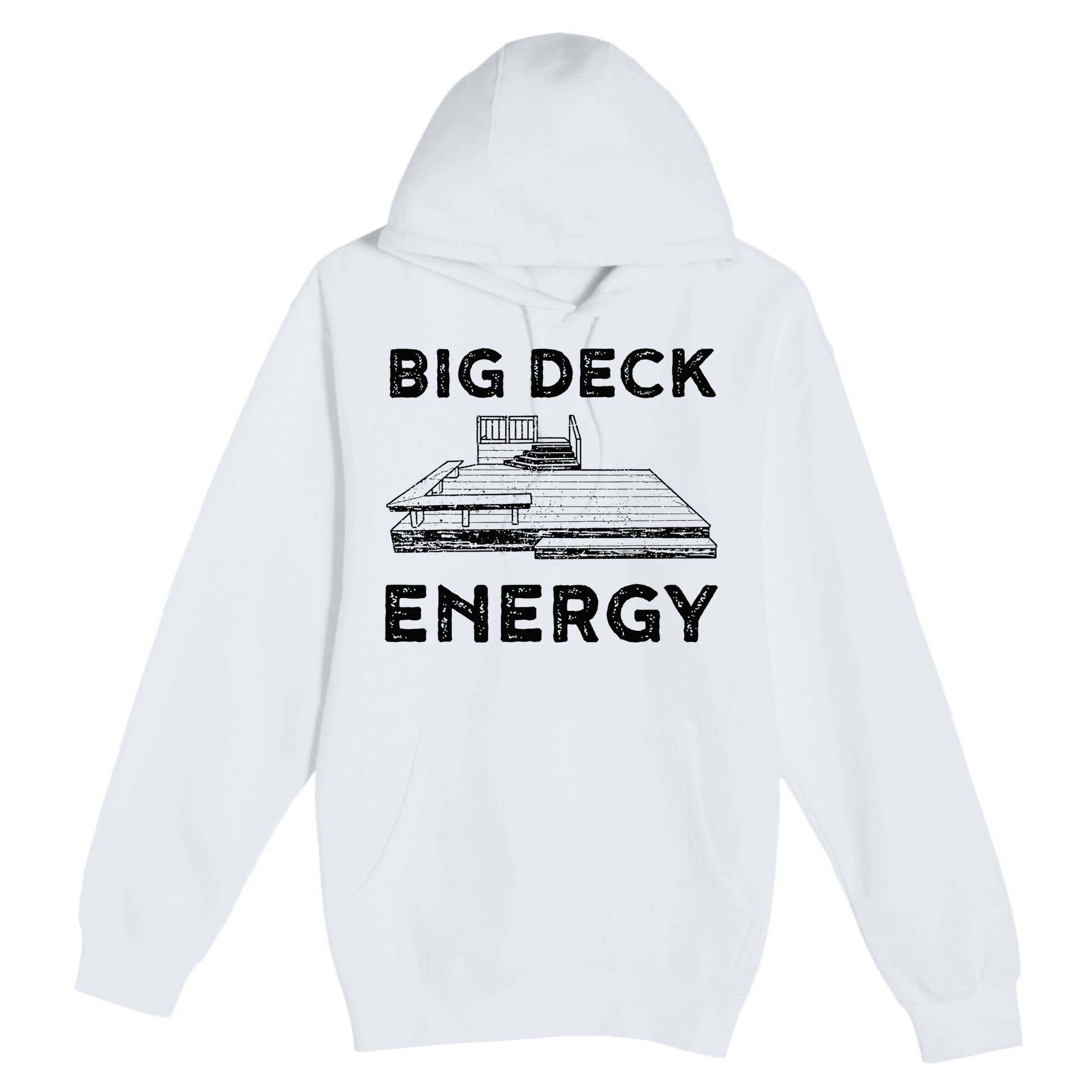 Big Deck Energy Yard Deck Patio Funny Premium Pullover Hoodie