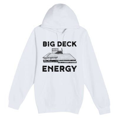 Big Deck Energy Yard Deck Patio Funny Premium Pullover Hoodie