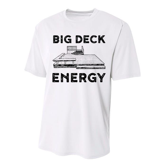 Big Deck Energy Yard Deck Patio Funny Performance Sprint T-Shirt