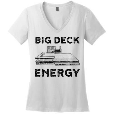 Big Deck Energy Yard Deck Patio Funny Women's V-Neck T-Shirt